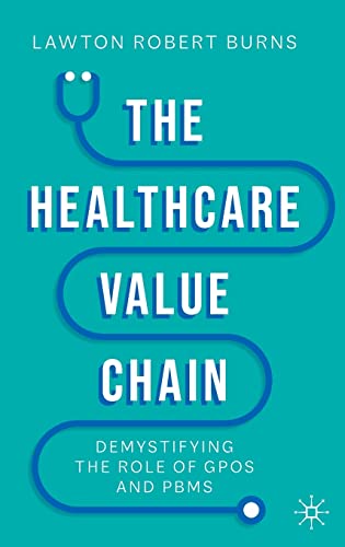 The Healthcare Value Chain: Demystifying the Role of GPOs and PBMs