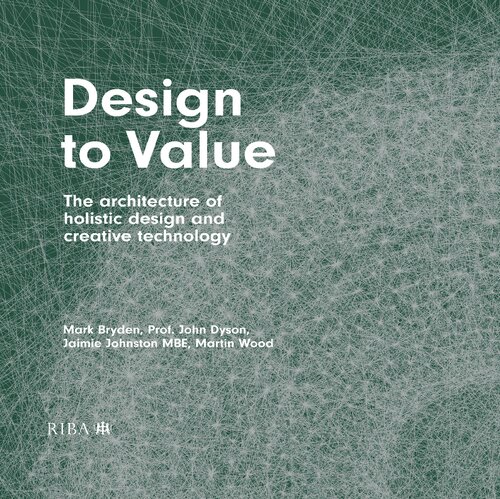 Design to Value: The architecture of holistic design and creative technology
