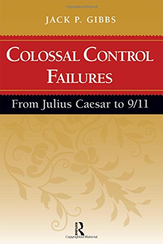 Colossal Control Failures: From Julius Caesar to 9/11