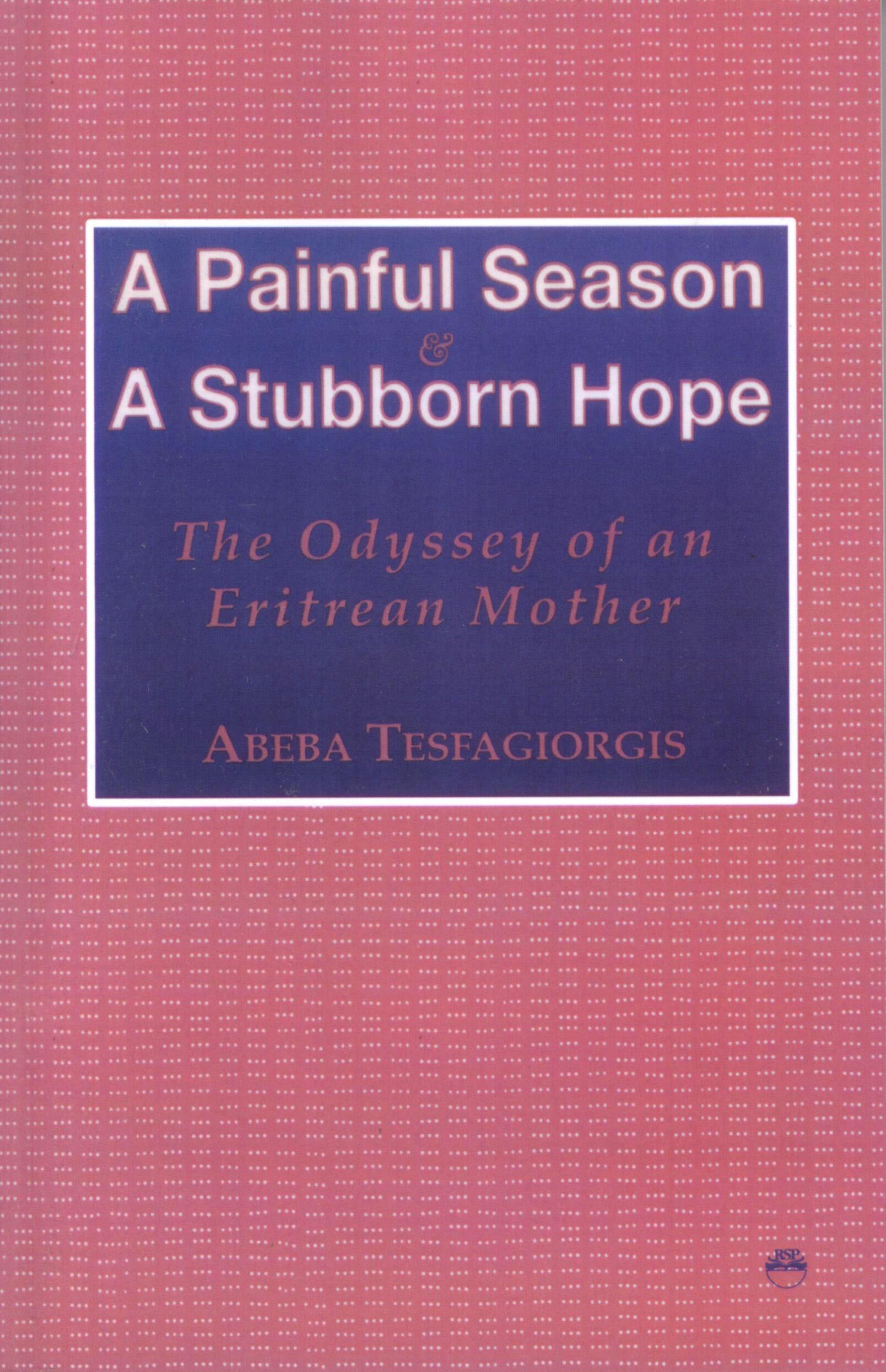 A Painful Season & A Stubborn Hope: The Odyssey of an Eritrean Mother