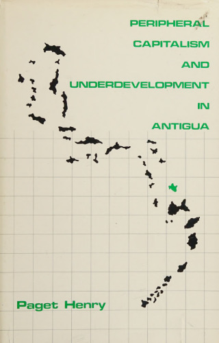 Peripheral Capitalism and Underdevelopment in Antigua