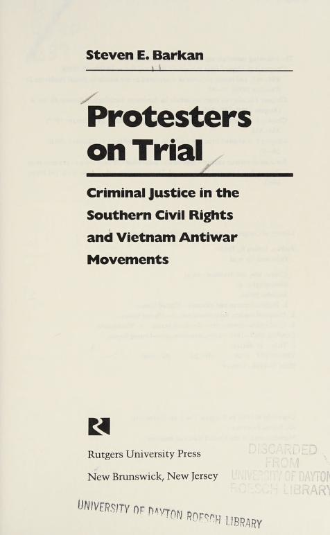 Protesters on Trial: Criminal Justice in the Southern Civil Rights and Vietnam Antiwar Movements