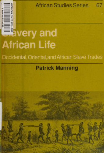 Slavery and African Life: Occidental, Oriental, and African Slave Trades
