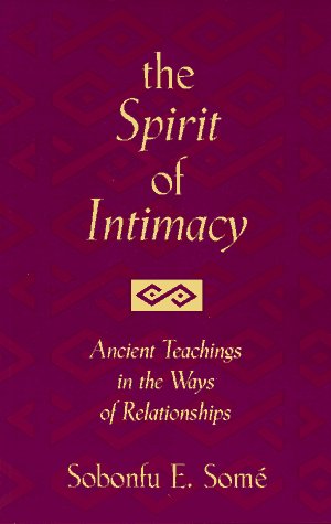 The Spirit of Intimacy: Ancient Teachings in the Ways of Relationships