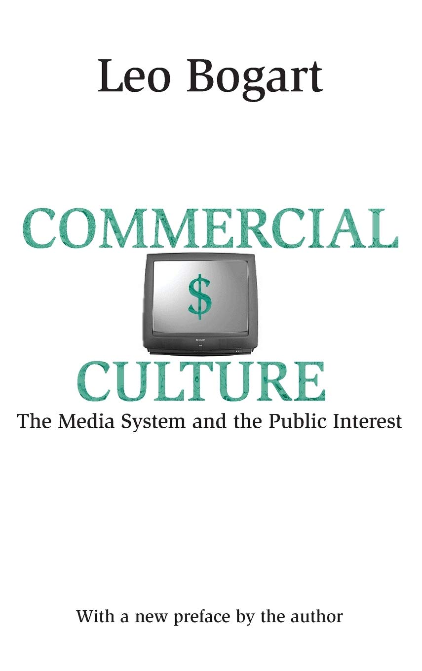 Commercial Culture: The Media System and the Public Interest