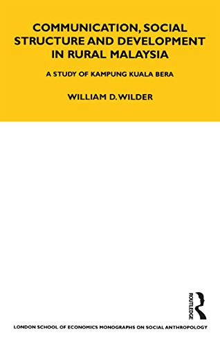 Communication, Social Structure and Development in Rural Malaysia: A Study of Kampung Kuala Bera