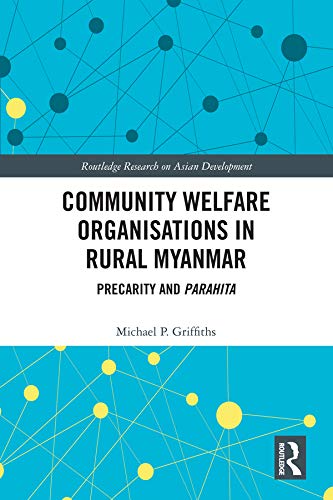 Community Welfare Organisations in Rural Myanmar: Precarity and Parahita