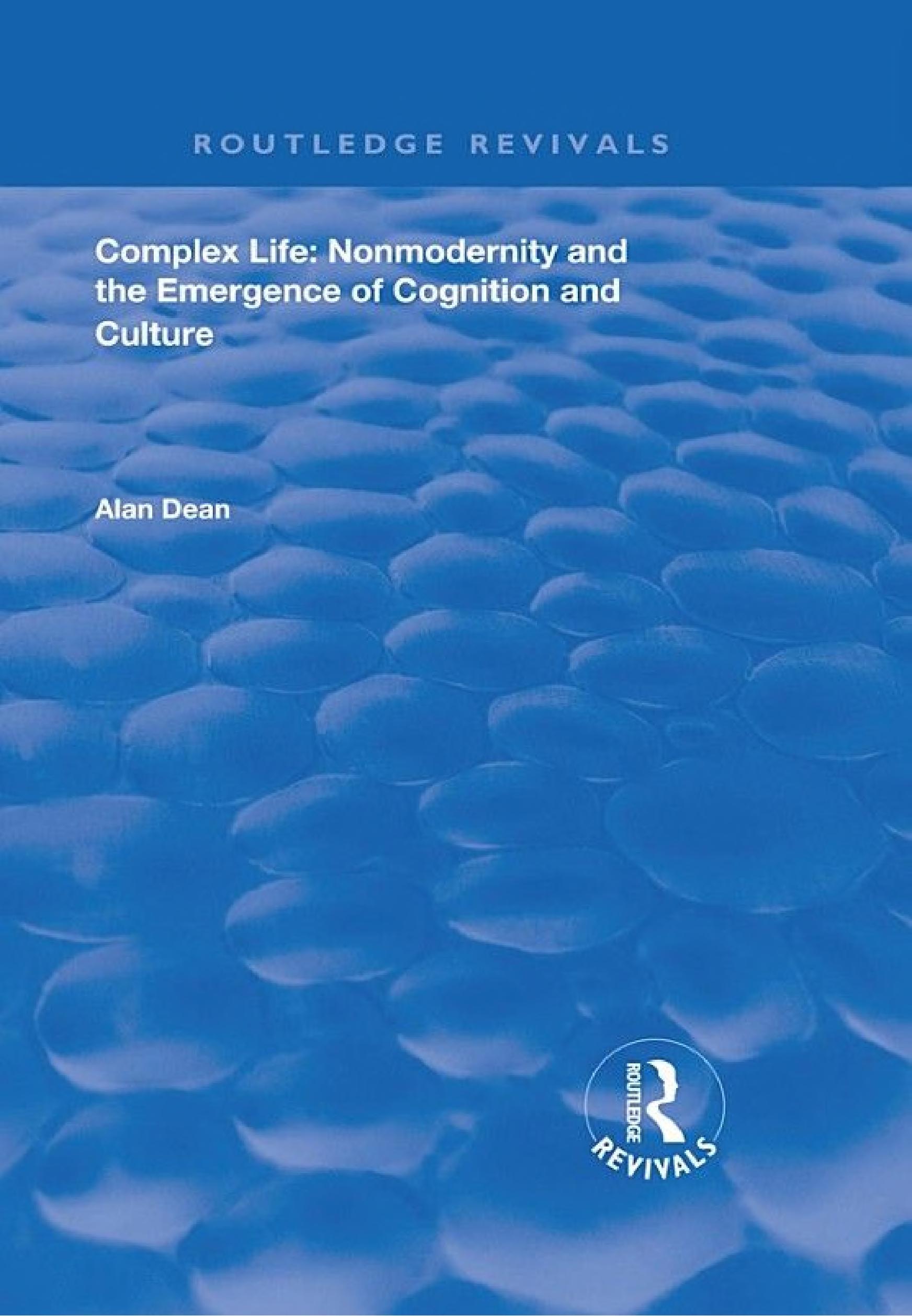 Complex Life: Nonmodernity and the Emergence of Cognition and Culture