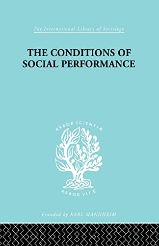 The Conditions of Social Performance: An Exploratory Theory