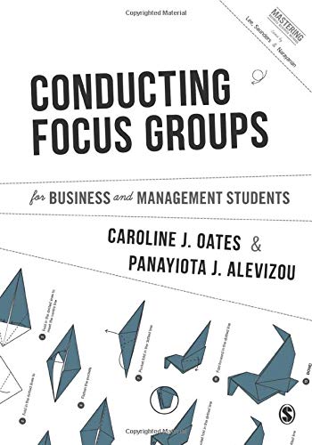 Conducting Focus Groups for Business and Management Students