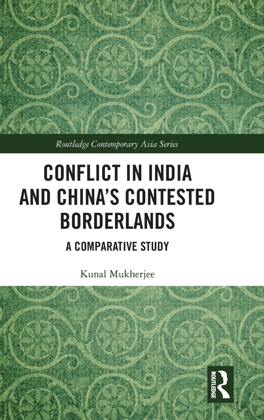 Conflict in India and China's Contested Borderlands: A Comparative Study