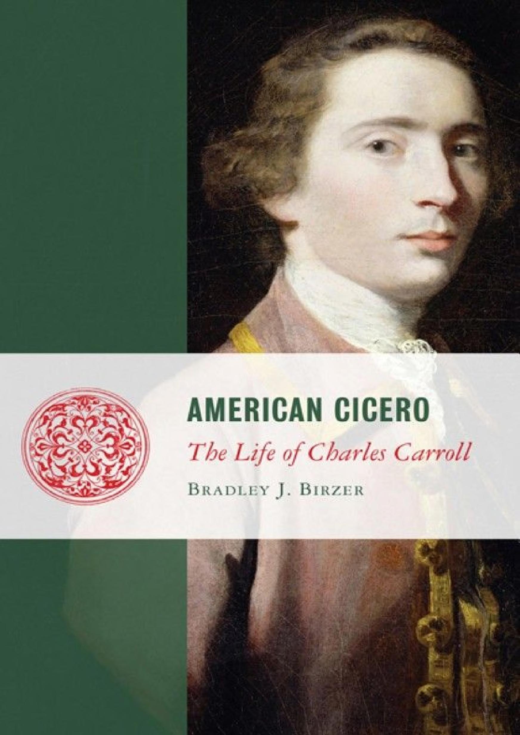 American Cicero: The Life of Charles Carroll