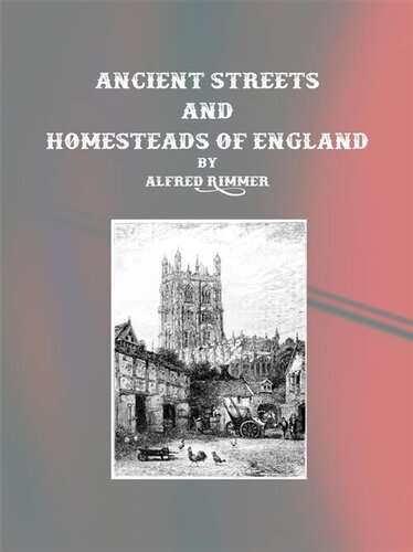 Ancient Streets and Homesteads of England