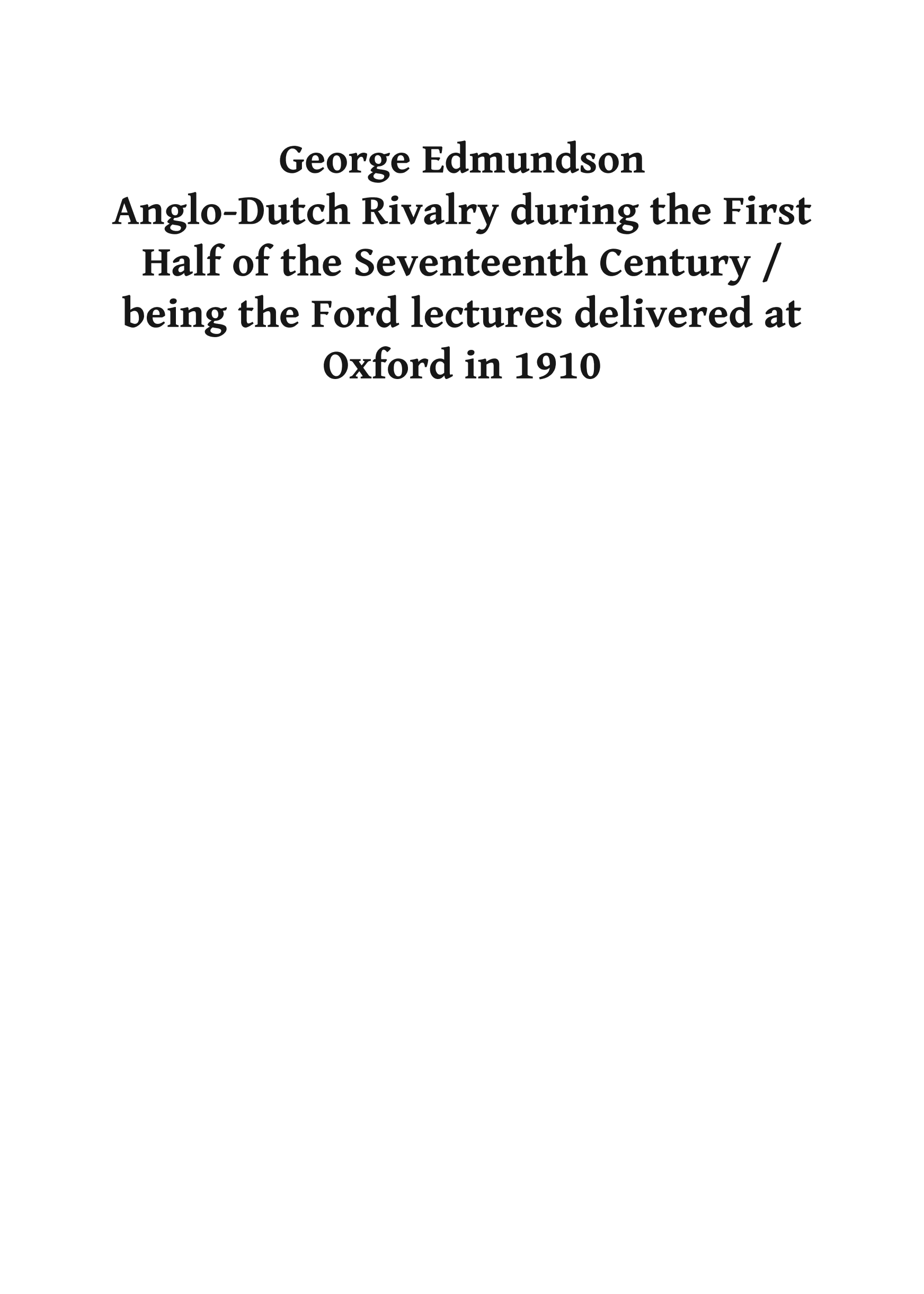 Anglo-Dutch Rivalry during the First Half of the Seventeenth Century