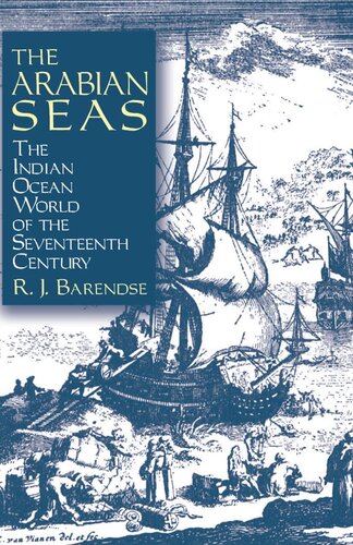 The Arabian Seas: The Indian Ocean World of the Seventeenth Century