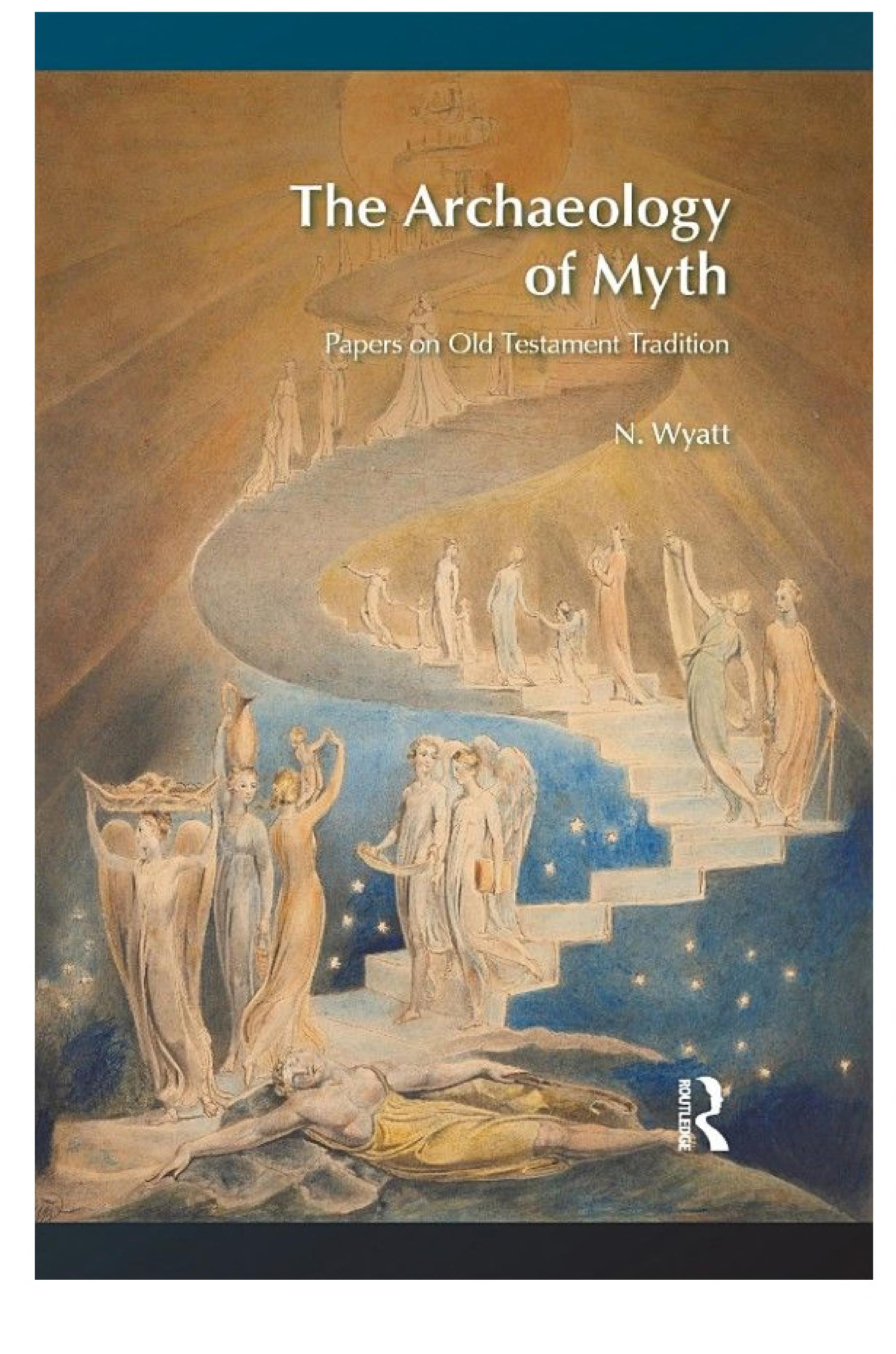 The Archaeology of Myth: Papers on Old Testament Tradition