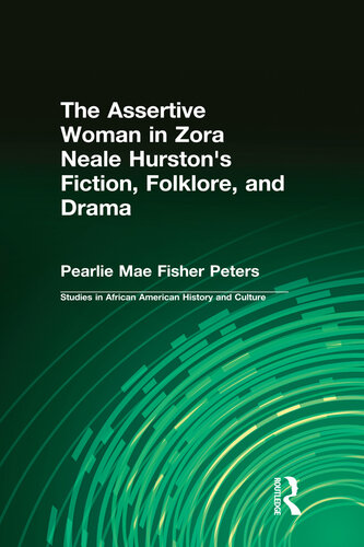 The Assertive Woman in Zora Neale Hurston's Fiction, Folklore, and Drama