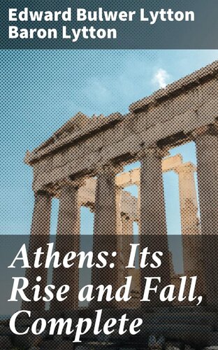 Athens: Its Rise and Fall, Complete
