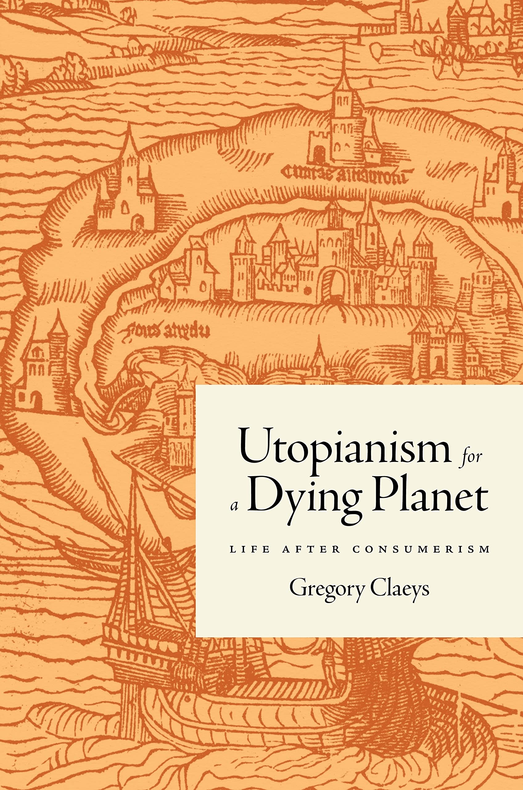 Utopianism for a Dying Planet: Life after Consumerism