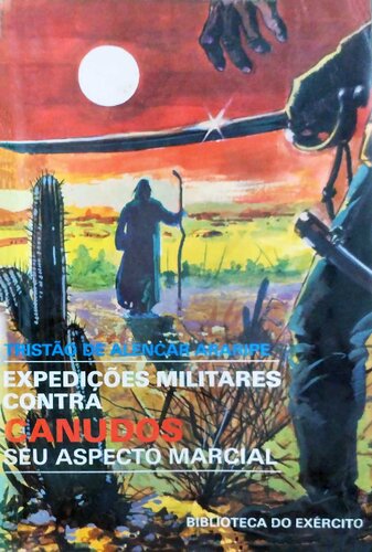 Expedições militares contra Canudos - Seu aspecto marcial