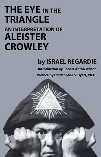The Eye in the Triangle: An Interpretation of Aleister Crowley