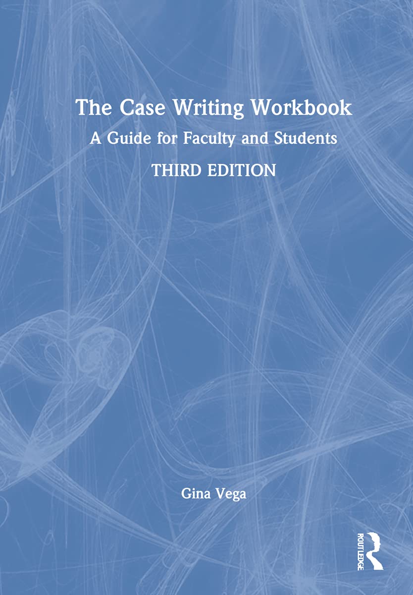 The Case Writing: A Guide for Faculty and Students