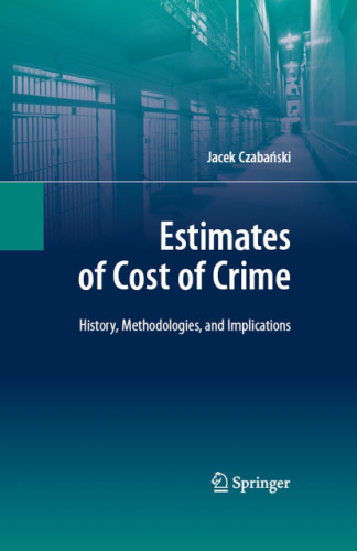 Estimates of Cost of Crime: History, Methodologies, and Implications