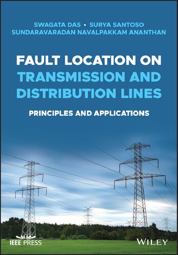 Fault Location on Transmission and Distribution Lines: Principles and Applications