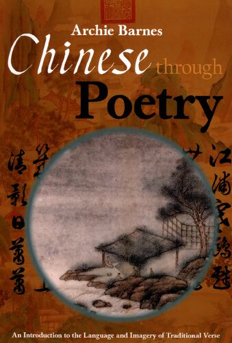 Chinese Through Poetry: An introduction to the language and imagery of traditional verse.