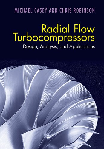 Radial Flow Turbocompressors: Design, Analysis, and Applications