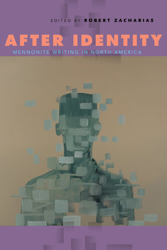 After Identity: Mennonite Writing in North America