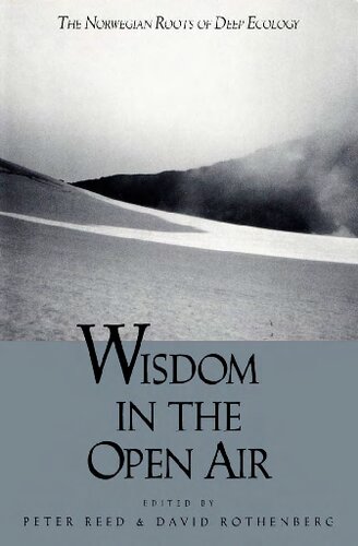 Wisdom in the Open Air: The Norwegian Roots of Deep Ecology