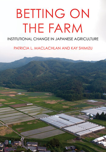Betting on the Farm: Institutional Change in Japanese Agriculture