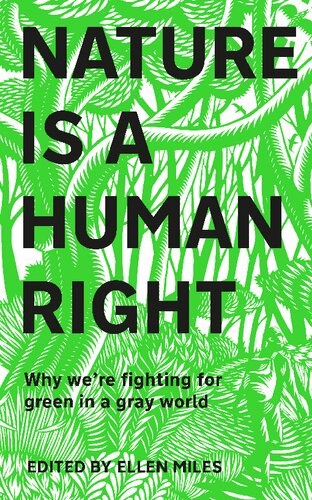 Nature Is a Human Right: Why We're Fighting for Green in a Gray World
