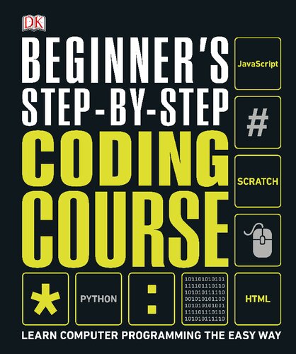 Beginner's Step-By-Step Coding Course: Learn Computer Programming the Easy Way