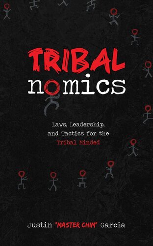 Tribalnomics: Laws, Leadership, and Tactics for the Tribal Minded
