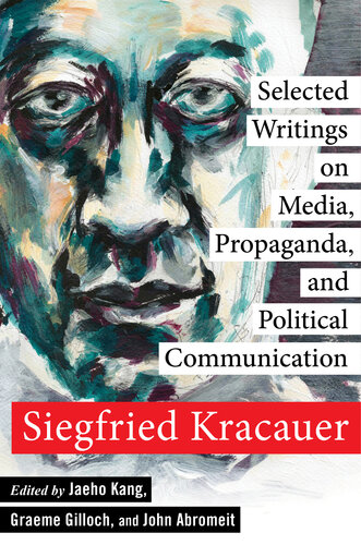 Selected Writings on Media, Propaganda, and Political Communication