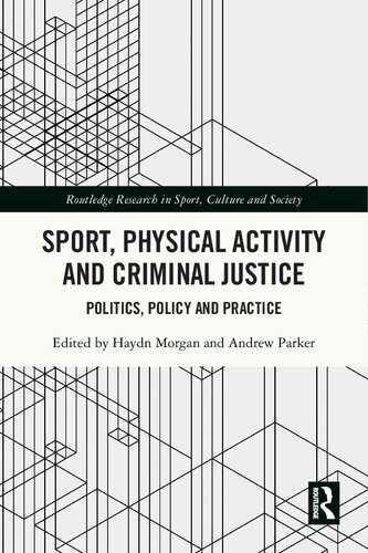 Sport, Physical Activity and Criminal Justice: Politics, Policy and Practice