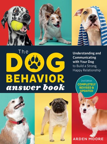 The Dog Behavior Answer Book: Understanding and Communicating with Your Dog