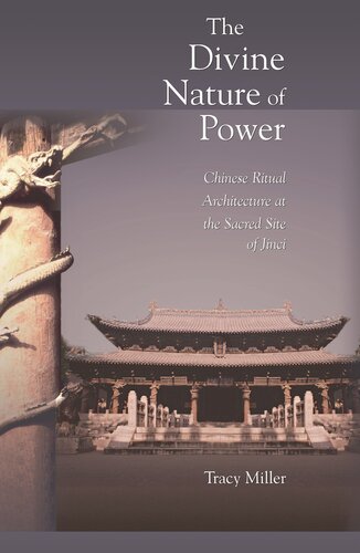 The Divine Nature of Power: Chinese Ritual Architecture at the Sacred Site of Jinci (Harvard-Yenching Institute Monograph): Chinese Ritual Architecture ... Jinci (Harvard-Yenching Institute Monograph)