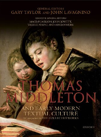 Thomas Middleton: The Collected Works and Companion Two Volume Set