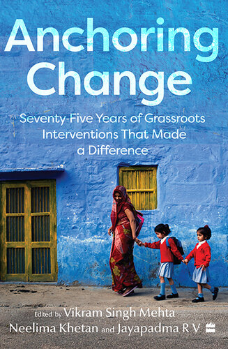 Anchoring Change: Seventy-Five Years of Grassroots Intervention That Made a Difference