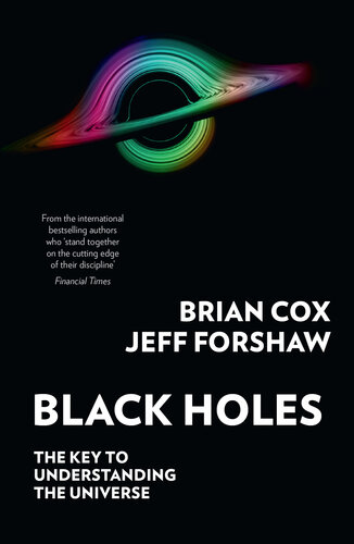 Black Holes: The Key to Understanding the Universe