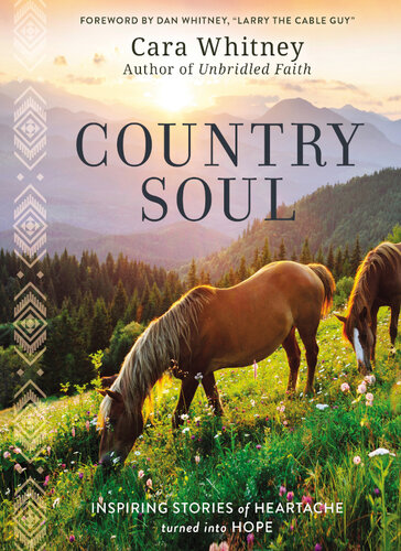 Country Soul: Inspiring Stories of Heartache Turned Into Hope