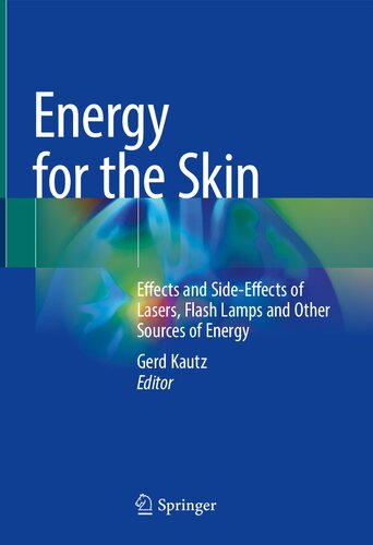 Energy for the Skin: Effects and Side-Effects of Lasers, Flash Lamps and Other Sources of Energy