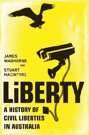Liberty: A History of Civil Liberties in Australia