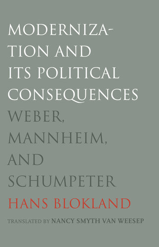 Modernization and Its Political Consequences: Weber, Mannheim, and Schumpeter