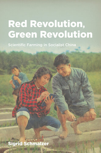 Red Revolution, Green Revolution: Scientific Farming in Socialist China