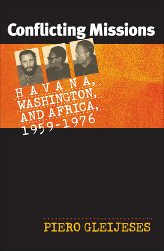 Conflicting Missions: Havana, Washington, and Africa, 1959-1976