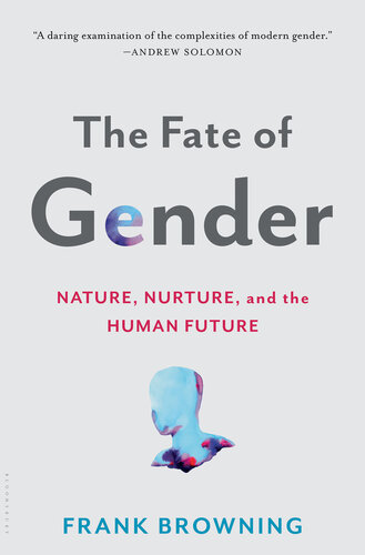 The Fate of Gender: Nature, Nurture, and the Human Future
